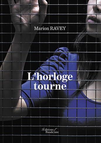 Couverture du livre « L'horloge tourne » de Marion Ravey aux éditions Baudelaire