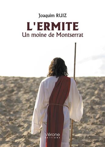 Couverture du livre « L'ermite : un moine de Montserrat » de Joaquim Ruiz aux éditions Verone