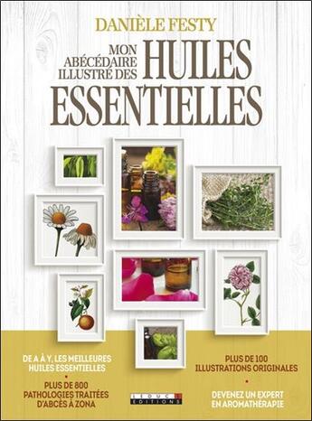 Couverture du livre « Mon abécédaire illustré des huiles essentielles » de Daniele Festy aux éditions Leduc