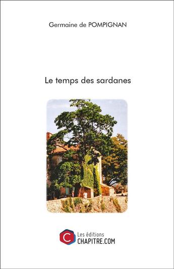 Couverture du livre « Le temps des sardane » de Germaine De Pompignan aux éditions Chapitre.com