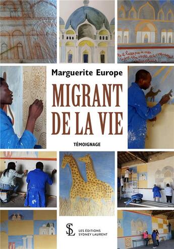 Couverture du livre « Migrant de la vie » de Marguerite Europe aux éditions Sydney Laurent