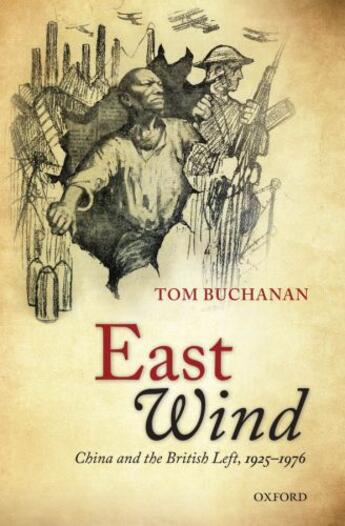 Couverture du livre « East Wind: China and the British Left, 1925-1976 » de Buchanan Tom aux éditions Oup Oxford