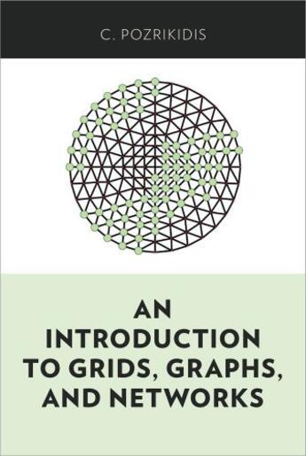 Couverture du livre « An Introduction to Grids, Graphs, and Networks » de Pozrikidis C aux éditions Oxford University Press Usa