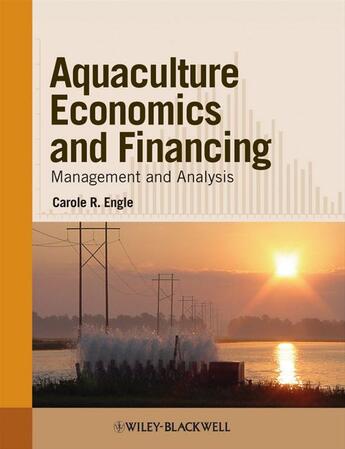 Couverture du livre « Aquaculture Economics and Financing » de Carole R. Engle aux éditions Wiley-blackwell