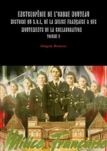 Couverture du livre « Encyclopedie de l'ordre nouveau - vol.2 - histoire du sol, de la milice francaise & des mouvements » de Bouysse Gregory aux éditions Lulu