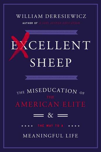 Couverture du livre « Excellent Sheep » de Deresiewicz William aux éditions Free Press