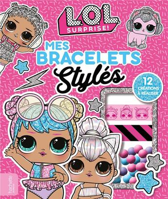 Couverture du livre « L.O.L. surprise ! ; mes bracelets stylés » de  aux éditions Hachette Jeunesse