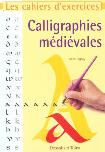 Couverture du livre « Les Cahiers D'Exercices ; Calligraphies Medievales » de  aux éditions Dessain Et Tolra