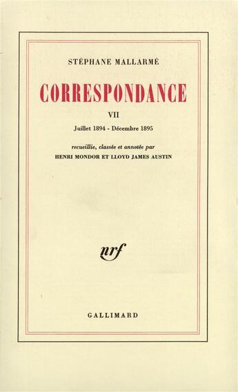 Couverture du livre « Correspondance - vol07 - juillet 1894 - decembre 1895 » de Stephane Mallarme aux éditions Gallimard