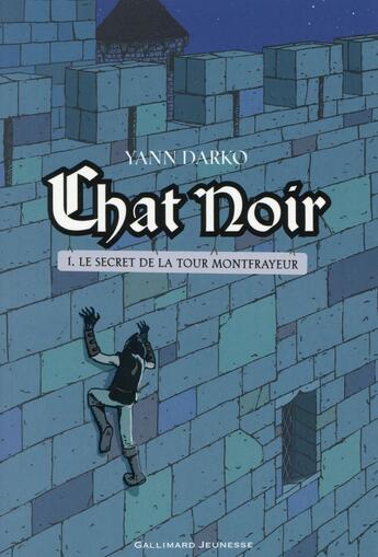 Couverture du livre « Chat Noir Tome 1 : le secret de la tour Montfrayeur » de Yann Darko aux éditions Gallimard-jeunesse