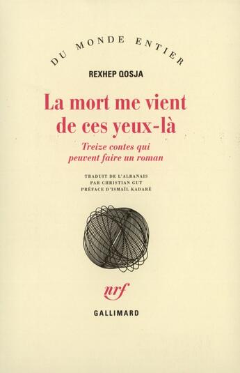 Couverture du livre « La mort me vient de ces yeux-là : Treize contes qui peuvent faire un roman » de Rexhep Qosja aux éditions Gallimard