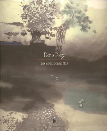 Couverture du livre « Les eaux dormantes » de Denis Polge aux éditions Gallimard