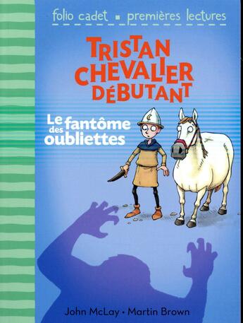 Couverture du livre « Tristan chevalier débutant 3 : le fantôme des oubliettes » de John Mclay aux éditions Gallimard-jeunesse