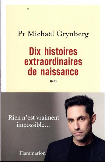 Couverture du livre « Naissances : 10 histoires vécues sur la puissance du desir d'enfant » de Michael Grynberg aux éditions Flammarion