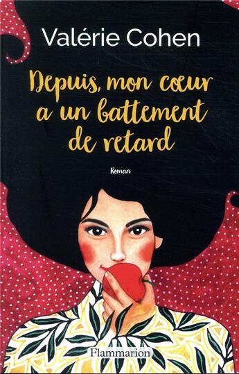 Couverture du livre « Depuis, mon coeur a un battement de retard » de Valerie Cohen aux éditions Flammarion