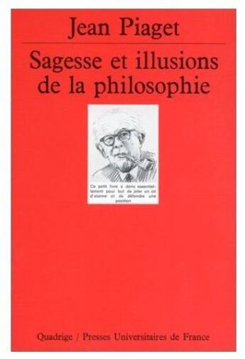 Couverture du livre « Sagesse et illusions de la philosophie » de Jean Piaget aux éditions Puf