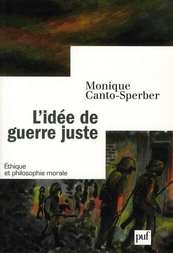 Couverture du livre « L'idée de guerre juste » de Monique Canto-Sperber aux éditions Puf