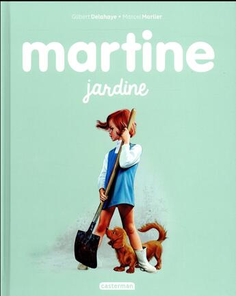 Couverture du livre « Martine Tome 20 : Martine jardine » de Delahaye Gilbert et Marlier Marcel aux éditions Casterman