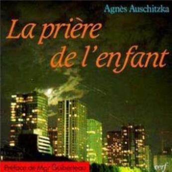 Couverture du livre « La prière de l'enfant » de Agnes Auschitzka aux éditions Cerf