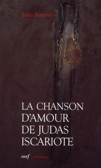 Couverture du livre « La chanson d'amour de Judas Iscariote » de Asensio J aux éditions Cerf