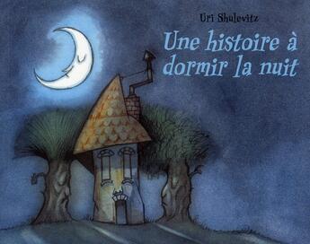 Couverture du livre « Une histoire à dormir la nuit » de Uri Shulevitz aux éditions Ecole Des Loisirs