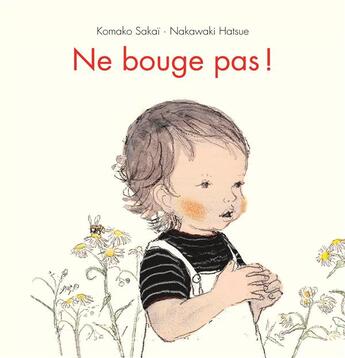 Couverture du livre « Ne bouge pas! » de Sakai Komako aux éditions Ecole Des Loisirs