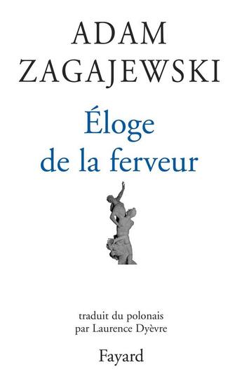 Couverture du livre « L'éloge de la ferveur » de Zagajewski-A aux éditions Fayard