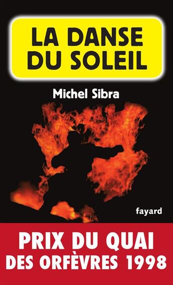 Couverture du livre « La danse du soleil - prix du quai des orfevres 1998 » de Michel Sibra aux éditions Fayard