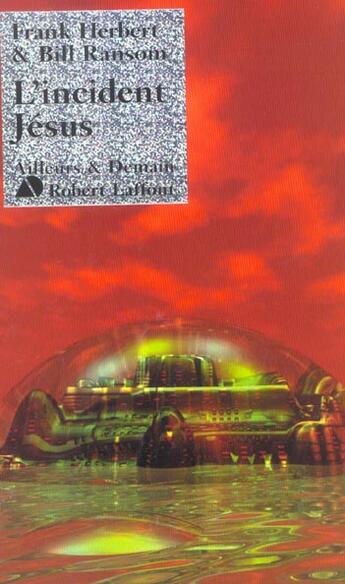 Couverture du livre « Programme conscience Tome 2 ; l'incident Jésus » de Frank Herbert aux éditions Robert Laffont