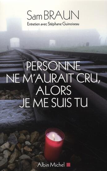 Couverture du livre « Personne ne m'aurait cru, alors je me suis tu » de Sam Braun et Stephane Guinoiseau aux éditions Albin Michel