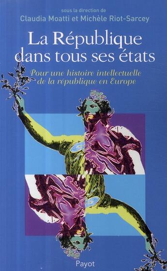 Couverture du livre « La République dans tous ses états » de Moatti Claudia et Bertrand Jean-Marie et Boireau-Rouille Monique et Caricchio Mario et Fournel Jean-Louis aux éditions Payot