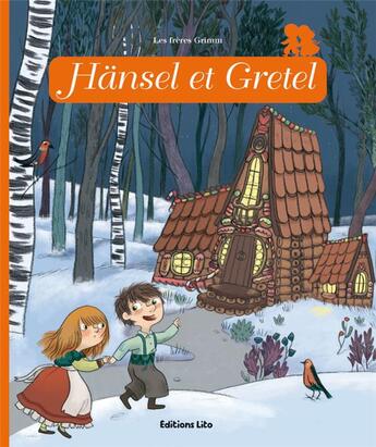 Couverture du livre « Hänsel et Gretel » de Anne Jonas et Melanie Allag et Jacob Grimm et Wilhelm Grimm aux éditions Lito