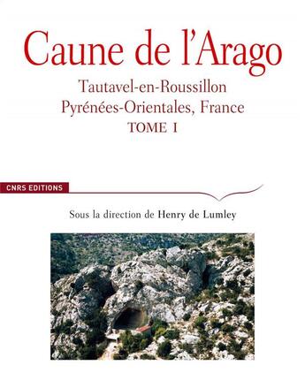 Couverture du livre « Caune de l'Arago t.1 ; Tautavel-en-Roussillon, Pyrénées-Orientales, France » de  aux éditions Cnrs