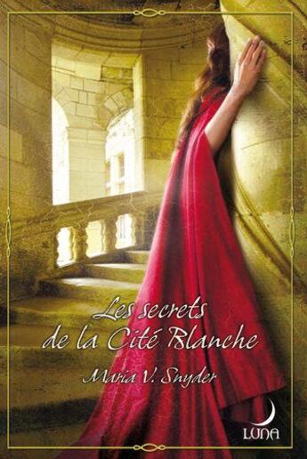 Couverture du livre « Les secrets de la cité blanche » de Maria V. Snyder aux éditions Harlequin