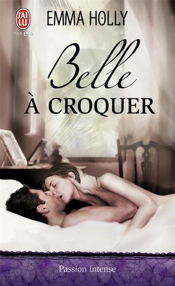 Couverture du livre « Belle à croquer » de Emma Holly aux éditions J'ai Lu