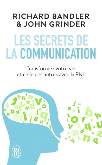 Couverture du livre « Les secrets de la communication » de Richard Bandler et John Grinder aux éditions J'ai Lu