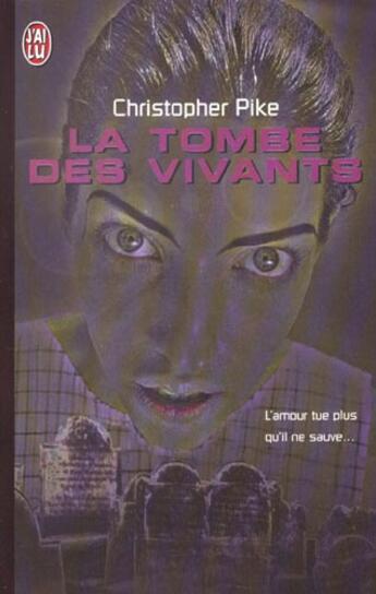 Couverture du livre « La Tombe Des Vivants » de Christopher Pike aux éditions J'ai Lu