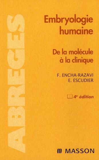 Couverture du livre « Embryologie humaine ; de la molécule à la clinique (4e édition) » de Encha-Razavi+Escudie aux éditions Elsevier-masson