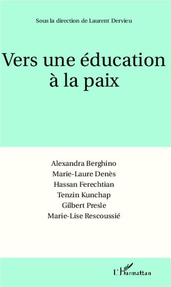 Couverture du livre « Vers une éducation à la paix » de Laurent Dervieu aux éditions L'harmattan