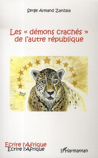 Couverture du livre « Les démons crachés de l'autre république » de Serge Armand Zanzala aux éditions L'harmattan