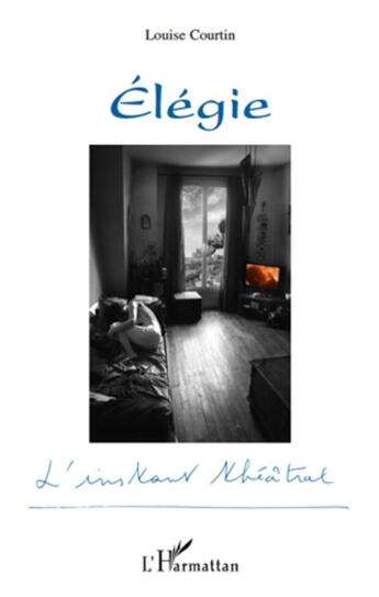 Couverture du livre « Élégie » de Louise Courtin aux éditions L'harmattan