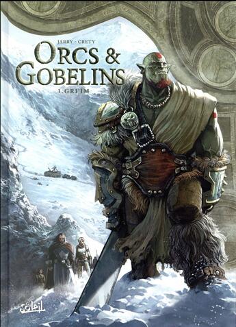 Couverture du livre « Orcs et gobelins Tome 3 : Gri'im » de Nicolas Jarry et Stephane Crety aux éditions Soleil