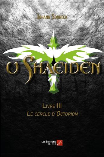 Couverture du livre « U shaeiden t.3 ; le cercle d'octorion » de Johann Sonneck aux éditions Editions Du Net