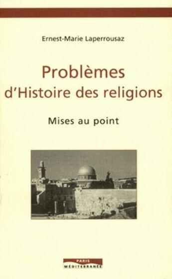 Couverture du livre « Problèmes d'histoire des religions » de Ernest-Marie Laperrousaz aux éditions Paris-mediterranee