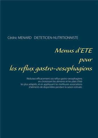 Couverture du livre « Menus d'été pour les reflux gastro-oesophagiens » de Cedric Menard aux éditions Books On Demand