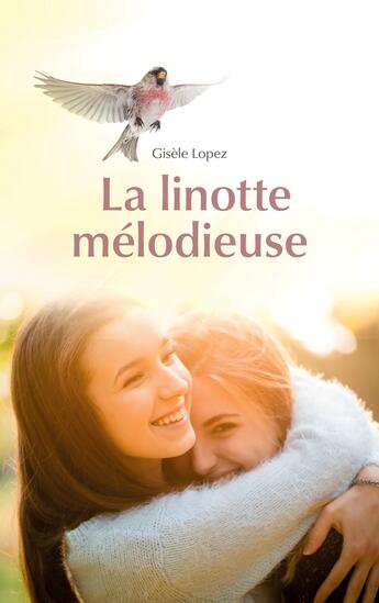 Couverture du livre « La linotte mélodieuse » de Gisele Lopez aux éditions Books On Demand