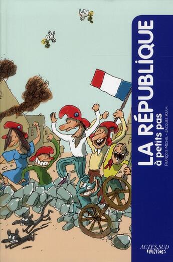 Couverture du livre « A PETITS PAS ; la République » de Jacques Azam et Francois Michel aux éditions Actes Sud Junior