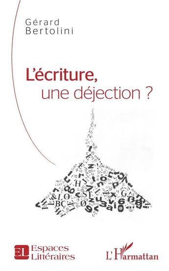 Couverture du livre « L'écriture, une déjection ? » de Bertolini/Gerard aux éditions L'harmattan