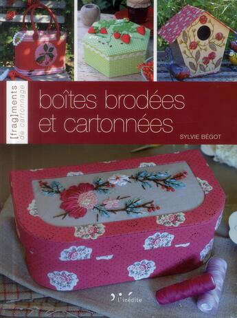 Couverture du livre « Boîtes brodées et cartonnées » de Sylvie Begot aux éditions L'inedite