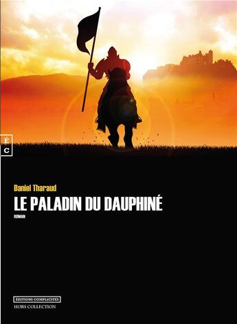 Couverture du livre « Le paladin du Dauphiné » de Daniel Tharaud aux éditions Complicites